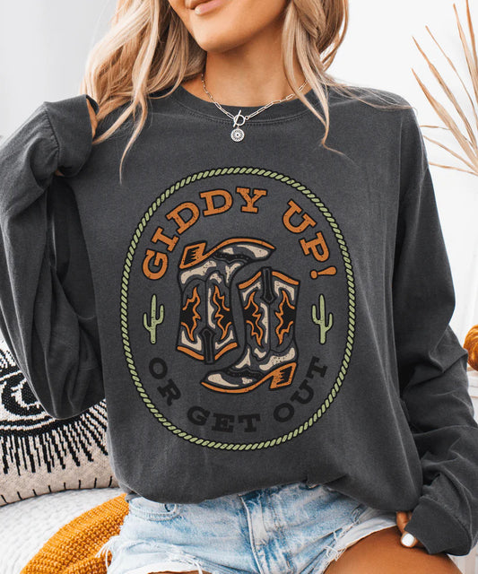 Giddy Up or Get Out - COMFORT COLOR